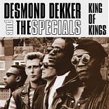 Desmond Dekker and The Specials - King Of Kings