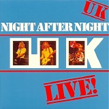 U.K. - Night After Night - Live!