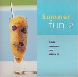 Various artists - Summer Fun 2: Cool Sounds For Summer