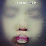 Placebo - B3 EP