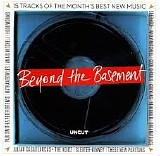 Various artists - UNCUT - Beyond The Basement