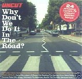 Various artists - UNCUT - Why Don't We Do It In The Road?