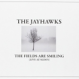 Jayhawks, The - The Fields Are Smiling