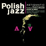 Komeda Quintet - Astigmatic - Polish Jazz
