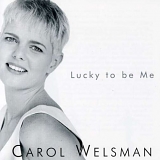 Carol Welsman - Lucky to be me