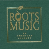 Various artists - Roots Music - An American Journey