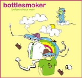 Bottlesmoker - Before Circus Over