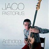 Jaco Pastorius - Anthology: The Warner Bros. Years