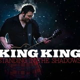 King King - Standing In The Shadows