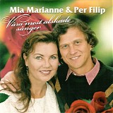 Mia Marianne & Per Filip - VÃ¥ra mest Ã¤lskade sÃ¥nger