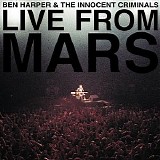 Ben Harper And The Innocent Criminals - Live From Mars