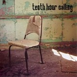 Tenth Hour Calling - Tenth Hour Calling