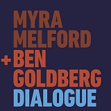 Myra Melford + Ben Goldberg - Dialogue