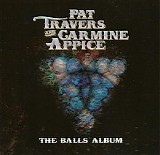 Pat Travers and  Carmine Appice - The Balls Album