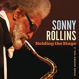 Sonny Rollins - Holding the Stage (Road Shows, Vol. 4)