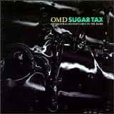 OMD - 1991: Sugar Tax