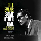 Bill Evans - Some Other Time: The Lost Session from the Black Forest