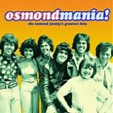 Osmonds, The - OsmondMania! The Osmond Family's Greatest Hits
