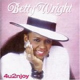 Betty Wright - 4U2NJOY