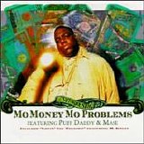 Notorious B.I.G., The  featuring Puff Daddy, Ma$e, Kelly Price & Diana Ross - Mo Money Mo Problems