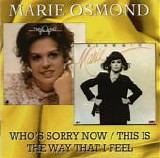 Marie Osmond - Who's Sorry Now / This Is The Way That I Feel