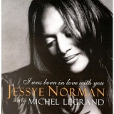 Jessye Norman - I Was Born In Love With You:  Jessye Norman Sings Michel LeGrand