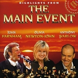 Olivia Newton-John, John Farnham & Anthony Warlow - Highlights From The Main Event:  Limited Edition