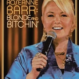 Roseanne Barr - Roseanne Barr:  Blonde and Bitchin'