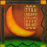Tyka Nelson - Yellow Moon, Red Sky