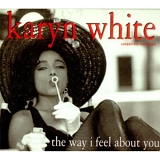 Karyn White - The Way I Feel About You  (CD Maxi-Single)