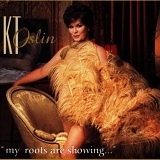 K.T. Oslin - "My Roots Are Showing..."