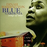 Dinah Washington - Blue Gardenia:  Songs Of Love