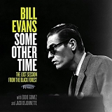 Bill Evans - Some Other Time: The Lost Session From The Black Forest