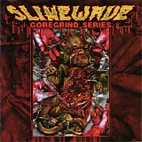 Various artists - Slimewave Goregrind Series