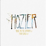 Hozier - Take Me To Church EP + From Eden EP