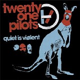 Twenty One Pilots - Quiet is Violent EP