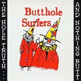 Butthole Surfers - The Hole Truth.. and Nothing Butt