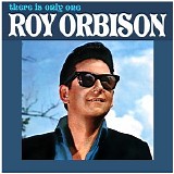 Roy Orbison - There Is Only One