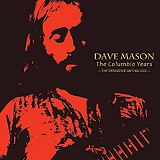 Dave Mason - The Columbia Years: The Definitive Anthology