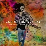 Corinne Bailey Rae - The Heart Speaks In Whispers (FLAC 96.0 kHz 24-bit)