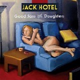 Jack Hotel - Good Sons And Daughters
