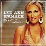 Lee Ann Womack - The Definitive Collection