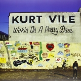 Kurt Vile - Wakin on a Pretty Daze