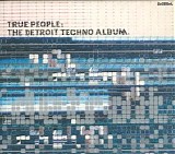 Various Artists - True People: The Detroit Techno Album