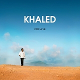 Khaled - C'est la Vie