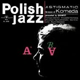 Krzysztof KOMEDA - 1966: Astigmatic (Polish Jazz vol. 5)