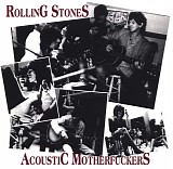 Rolling Stones, The - Acoustic Motherfuckers (1968-1993)