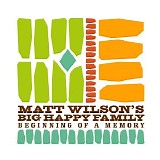 Matt Wilson's Big Happy Family - Beginning of a Memory