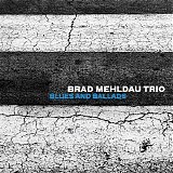 Brad Mehldau Trio - Blues and Ballads