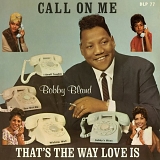 Bland, Bobby "Blue" (Bobby "Blue" Bland) - Call On Me/That's The Way Love Is